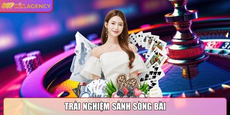 Trải nghiệm sảnh Sòng Bài