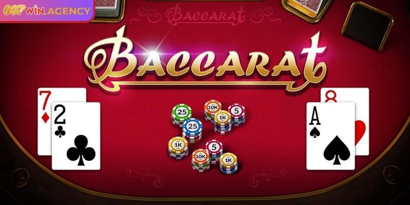 Baccarat 007win - Trải Nghiệm Game Sòng Bài Chất Lượng 1 Giới thiệu trò chơi Baccarat 007win